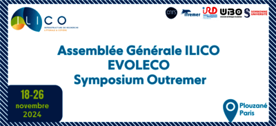 Colloque Annuel ILICO 2024 : Assemblée Générale ILICO, EVOLECO, Symposium Outremer